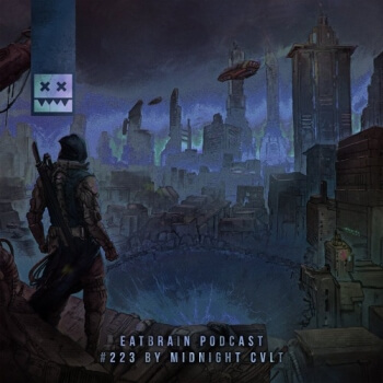 Eatbrain Podcast 223 by MIDNIGHT CVLT